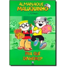 ALMANAQUE MALUQUINHO PRA QUE DINHEIRO? (4ª EDIÇÃO)