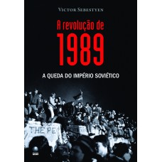 A revolução de 1989: A queda do império soviético