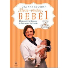 Boas-vindas, bebê 1: Do nascimento aos três meses de idade