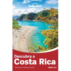 LONELY PLANET - DESCUBRA A COSTA RICA