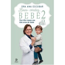 Boas-vindas, bebê 2: Dos 3 meses aos dois anos de idade