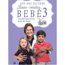 Boas-vindas, bebê 3: Dos dois aos cinco anos de idade