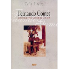 FERNANDO GOMES – UM MESTRE NO SÉCULO XIX