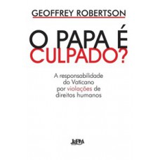 O PAPA É CULPADO?