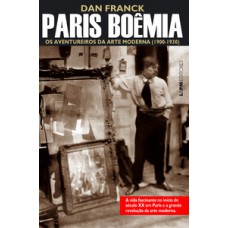 PARIS BOÊMIA: OS AVENTUREIROS DA ARTE MODERNA (1900-1930)