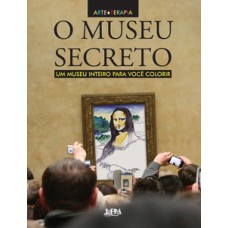 O MUSEU SECRETO: UM MUSEU INTEIRO PARA VOCÊ COLORIR