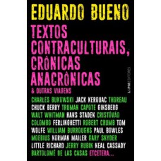 TEXTOS CONTRACULTURAIS, CRÔNICAS ANACRÔNICAS & OUTRAS VIAGENS