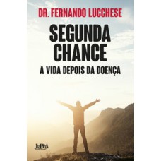 SEGUNDA CHANCE: A VIDA DEPOIS DA DOENÇA