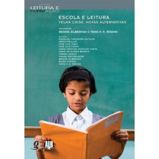 ESCOLA E LEITURA - VELHA CRISE, NOVAS ALTERNATIVAS