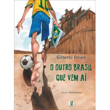 O OUTRO BRASIL QUE VEM AÍ