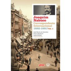 JOAQUIM NABUCO: CORRESPONDENTE INTER. 1882-1891