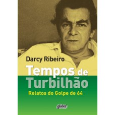 TEMPOS DE TURBILHÃO: RELATOS DO GOLPE DE 64