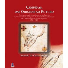 CAMPINAS, DAS ORIGENS AO FUTURO