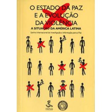 O ESTADO DA PAZ E A EVOLUÇÃO DA VIOLÊNCIA: A SITUAÇÃO DA AMÉRICA LATINA