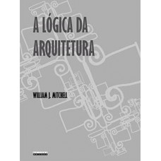 LOGICA DA ARQUITETURA, A