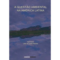 A QUESTÃO AMBIENTAL NA AMÉRICA LATINA: TEORIA SOCIAL E INTERDISCIPLINARIDADE