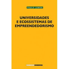 UNIVERSIDADES E ECOSSISTEMAS DE EMPREENDEDORISMO