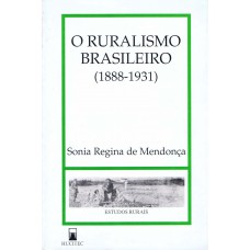 O ruralismo brasileiro (1888-1931)