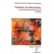 Terapia ocupacional: Um enfoque epistemiológico e social