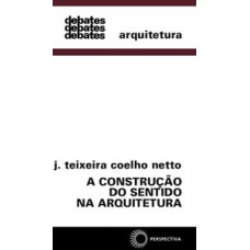 A CONSTRUÇÃO DO SENTIDO NA ARQUITETURA