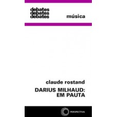 DARIUS MILHAUD: EM PAUTA