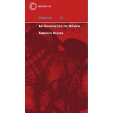 AS REVOLUÇÕES DO MÉXICO