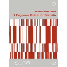 O PEQUENO EXÉRCITO PAULISTA