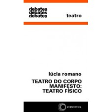 TEATRO DO CORPO MANIFESTO: TEATRO FÍSICO