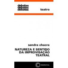 NATUREZA E SENTIDO DA IMPROVISAÇÃO TEATRAL