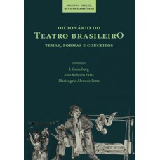 DICIONÁRIO DO TEATRO BRASILEIRO: TEMAS, FORMAS E CONCEITOS