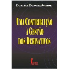 Uma contribuição à gestão dos dos derivativos