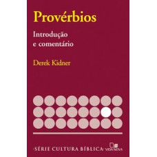 SÉRIE INTRODUÇÃO E COMENTÁRIO - PROVÉRBIOS