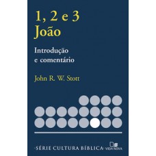 SÉRIE INTRODUÇÃO E COMENTÁRIO - JOÃO 1, 2 E 3