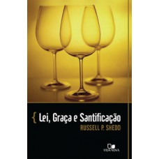 LEI, GRAÇA E SANTIFICAÇÃO