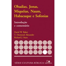 SÉRIE INTRODUÇÃO E COMENTÁRIO - OBADIAS, JONAS, MIQUÉIAS, NAUM