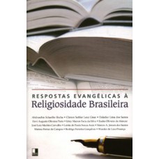 RESPOSTAS EVANGÉLICAS À RELIGIOSIDADE BRASILEIRA