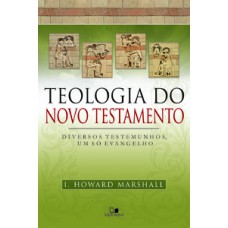 TEOLOGIA DO NOVO TESTAMENTO - (MARSHALL)