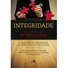 INTEGRIDADE: A CORAGEM DE ENFRENTAR AS DEMANDAS DA REALIDADE