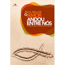 AMOR ANDOU ENTRE NÓS, O