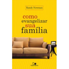 COMO EVANGELIZAR SUA FAMÍLIA