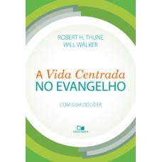 VIDA CENTRADA NO EVANGELHO, A