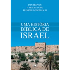 HISTÓRIA BÍBLICA DE ISRAEL, UMA