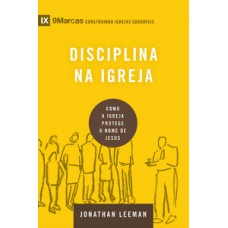 SÉRIE 9MARCAS - DISCIPLINA NA IGREJA