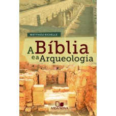 BÍLBIA E A ARQUEOLOGIA, A