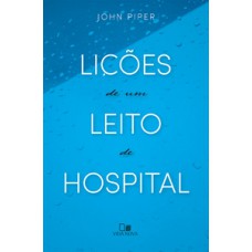 LIÇÕES DE UM LEITO DE HOSPITAL