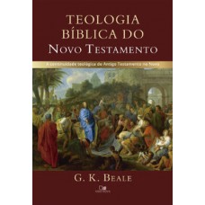 TEOLOGIA BÍBLICA DO NOVO TESTAMENTO