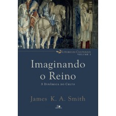 IMAGINANDO O REINO: A DINÂMICA DO CULTO