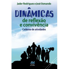 Dinâmicas de reflexão e convivência - livro de atividades