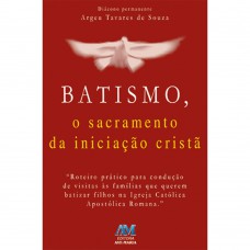 Batismo, o sacramento da iniciação cristã