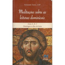 Meditações sobre as leituras dominicais - Anos A, B, C - domingos e dias de festa